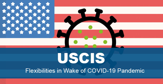USCIS Extends Flexibilities in Wake of COVID-19 Pandemic